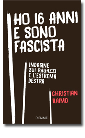 Ho 16 anni e sono fascista. Indagine sui ragazzi e l'estrema destra,