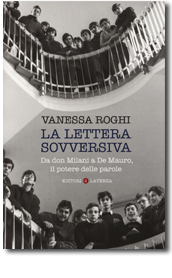 La lettera sovversiva. Da Don Milani a De Mauro, il potere delle parole