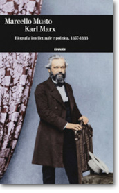 Karl Marx. Biografia intellettuale e politica (1857-1883)