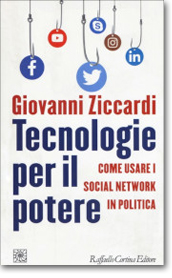 Tecnologie per il potere. Come usare i social Network in Politica