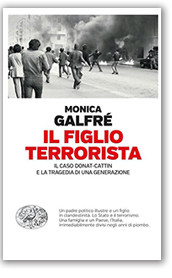 Il figlio terrorista il caso Donat-Cattin e  tragedia di una generazione